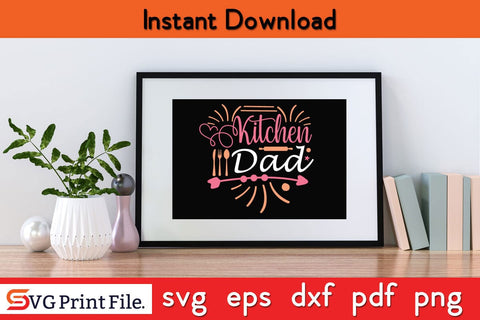 Kitchen Dad Fathers Day SVG PNG Cricut File SVG SVG Print File 