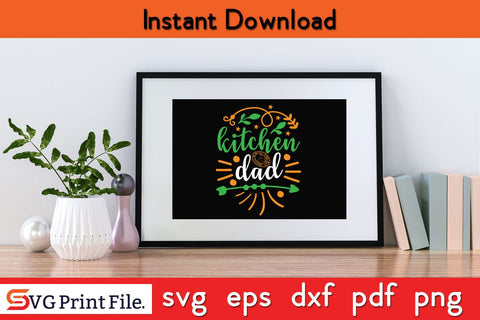 Kitchen Dad Fathers Day SVG PNG Cricut File SVG SVG Print File 