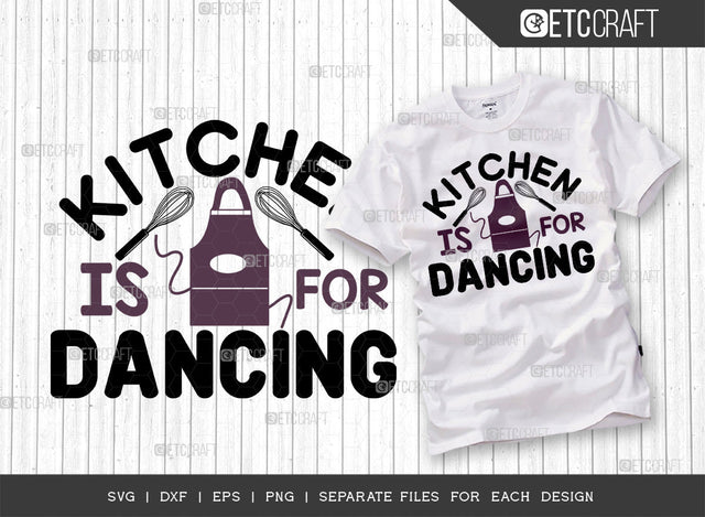Kitchen Is For Dancing Cut File | Dancing Svg | Cooking Mom Svg | Chef Cap Svg | Kitchen Quotes | ETC T00066 SVG ETC Craft 