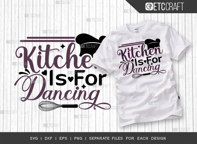 Kitchen Is For Dancing Cut File | Dancing Svg | Cooking Mom Svg | Chef Cap Svg | Kitchen Quotes | ETC T00066 SVG ETC Craft 
