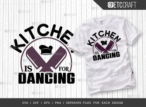 Kitchen Is For Dancing SVG Bundle | Dancing Svg | Cooking Mom Svg | Chef Cap Svg | Kitchen Quotes | ETC T00066 SVG ETC Craft 