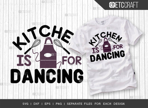 Kitchen Is For Dancing SVG Bundle | Dancing Svg | Cooking Mom Svg | Chef Cap Svg | Kitchen Quotes | ETC T00066 SVG ETC Craft 
