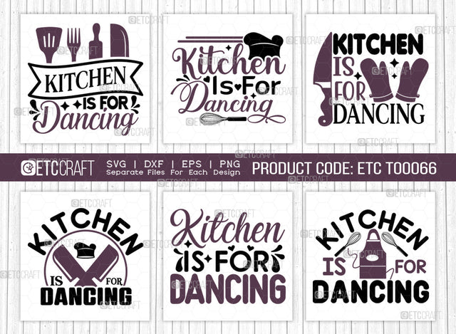 Kitchen Is For Dancing SVG Bundle | Dancing Svg | Cooking Mom Svg | Chef Cap Svg | Kitchen Quotes | ETC T00066 SVG ETC Craft 
