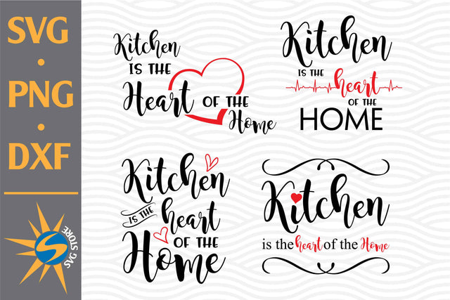 Kitchen Is Heart of Home SVG, PNG, DXF Digital Files Include SVG SVGStoreShop 