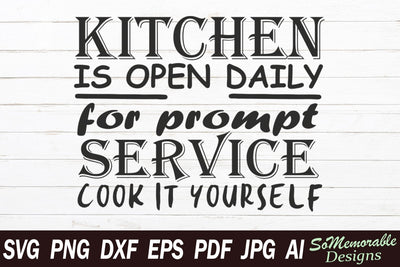 Kitchen Is Open Daily SVG SoMemorableDesigns 