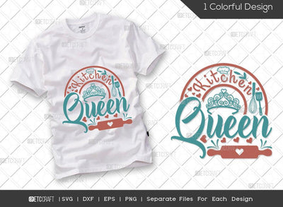 Kitchen Queen SVG Cut File | Queen Svg | Rolling Pin Svg | Baking Queen Svg | Chef Svg | Cooking Svg | Kitchen T-shirt Design SVG ETC Craft 