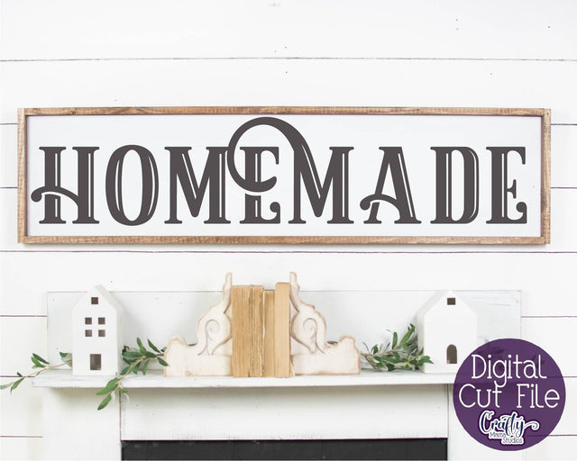 Kitchen Sign, Kitchen Svg, Farmhouse Svg, Homemade Svg Sign SVG Crafty Mama Studios 