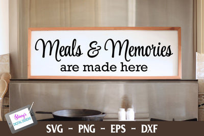 Kitchen Sign | Meals and Memories are Made Here SVG Stacy's Digital Designs 