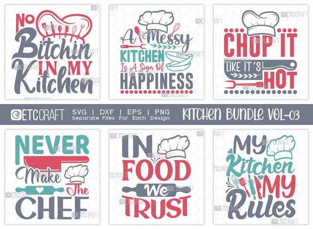 Kitchen SVG Bundle Vol-03 | No Bitchin In My Kitchen | A Messy Kitchen Is Svg | Chop It Like Its Hot Svg | Chef Svg | T-shirt Design SVG ETC Craft 