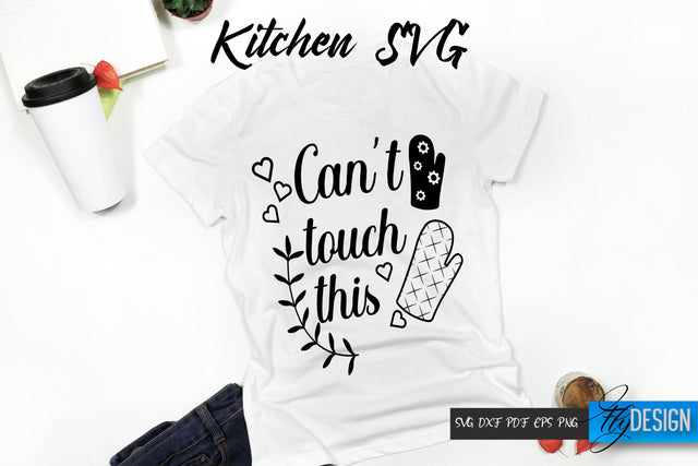 Kitchen SVG. Can't touch this. T-Shirt Design. Cooking Quotes. SVG Fly Design 