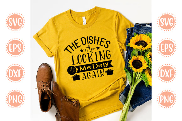 Kitchen Svg Design The Dishes Are Looking At Me Dirty Again SVG SH_Tee store 