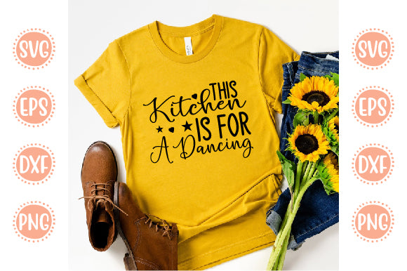 Kitchen Svg Design This Kitchen is for a Dancing SVG SH_Tee store 