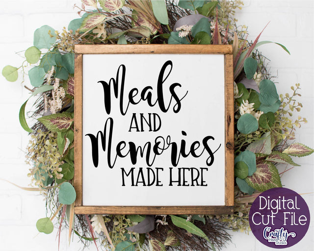 Kitchen Svg - Family Svg - Meals And Memories Made Here SVG Crafty Mama Studios 