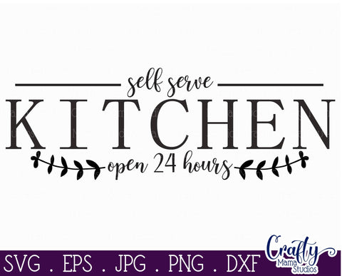 Kitchen Svg, Farmhouse Svg, Home Sign, Self Serve Kitchen - So Fontsy