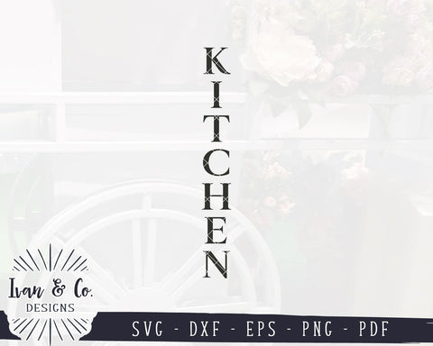 Kitchen SVG Files | Vertical Sign Svg | Family Svg | Farmhouse Svg | Home Decor Svg | Commercial Use | Digital Cut Files (1112182624) SVG Ivan & Co. Designs 