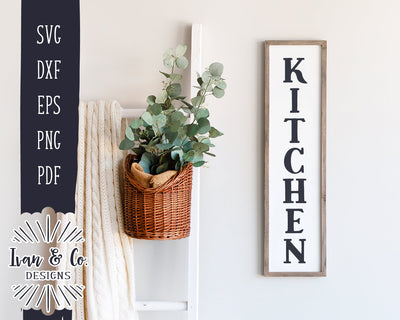Kitchen SVG Files | Vertical Sign Svg | Farmhouse Svg | Home Decor Svg | Family Svg | Commercial Use | Digital Cut Files (1142318266) SVG Ivan & Co. Designs 