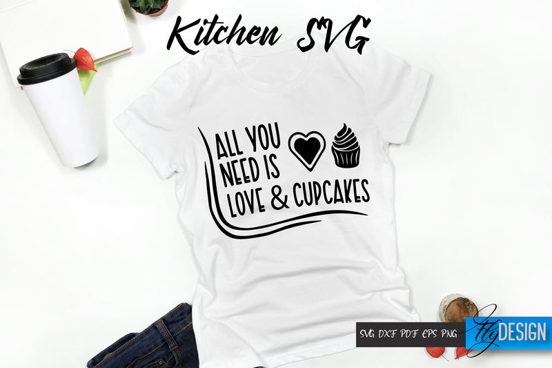 Kitchen SVG. Kitchen Design SVG. T-Shirt Application. All you need is love & cupcakes. SVG Fly Design 