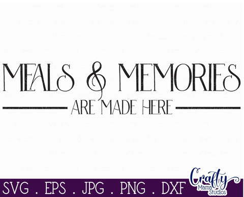 Kitchen Svg, Meals And Memories, Farmhouse Svg, Home Sign SVG Crafty Mama Studios 