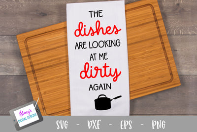 Kitchen SVG - The dishes are looking at me dirty again SVG SVG Stacy's Digital Designs 