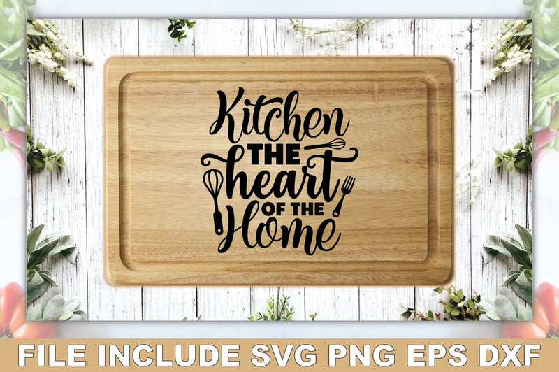 Kitchen The Heart Of The Home SVG Ariyan 