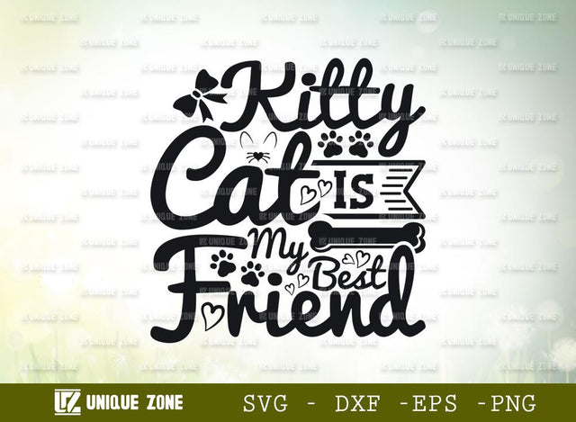 Kitty Cat Is My Best Friend | Cat Lover | Cat Paw | Cats | Pussy | Cat Mama | Funny Quotes | Typography Design SVG Unique Zone 