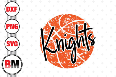 Knights Distressed Basketball SVG, PNG, DXF Files SVG BMDesign 