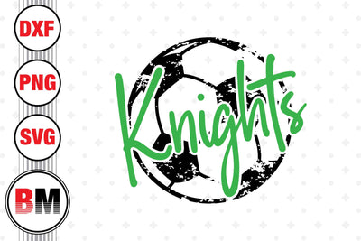 Knights Distressed Soccer SVG, PNG, DXF Files SVG BMDesign 