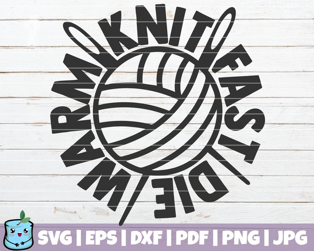Knit Fast Die Warm SVG MintyMarshmallows 