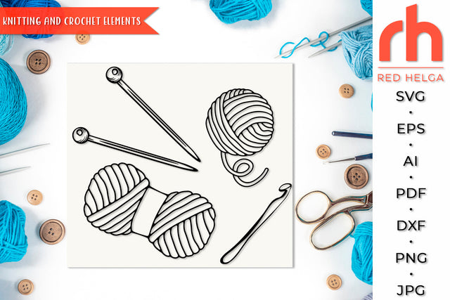 Knitting Needles SVG - Crochet Hook DXF - Yarn Ball Cut File SVG RedHelgaArt 