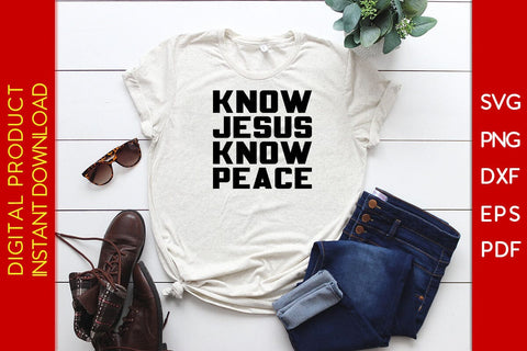 Know Jesus Know Peace Christian SVG PNG PDF Cut File SVG Creativedesigntee 