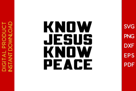 Know Jesus Know Peace Christian SVG PNG PDF Cut File SVG Creativedesigntee 