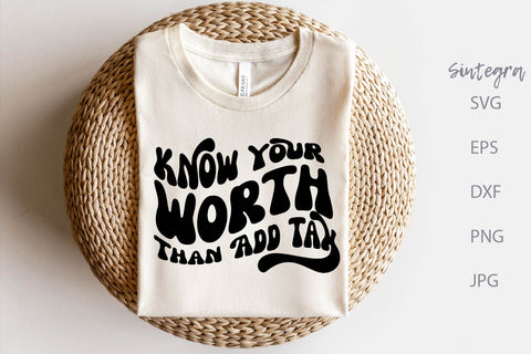 Know Your Worth Than Add Tax SVG PNG Free For Commercial Use SVG Sintegra 