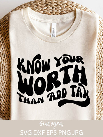 Know Your Worth Than Add Tax SVG PNG Free For Commercial Use SVG Sintegra 