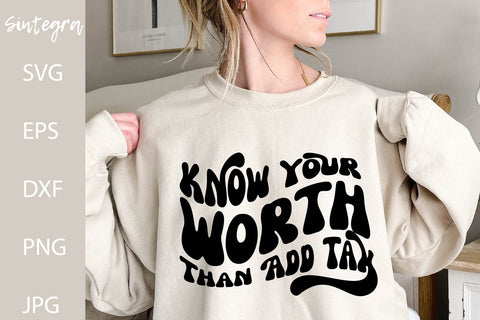 Know Your Worth Than Add Tax SVG PNG Free For Commercial Use SVG Sintegra 