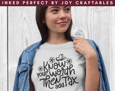 Know Your Worth Then Add Tax SVG Inked Perfect 