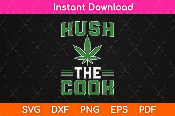 Kush The Cook Funny Cook Svg Design SVG artprintfile 