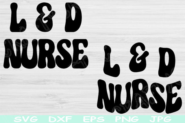 L & D Nurse Svg Dxf Png Eps Cut Files, Labor And Delivery Svg, L And D Nurse Svg Files For Cricut, Nurse Life Svg Silhouette Digital Designs SVG TiffsCraftyCreations 