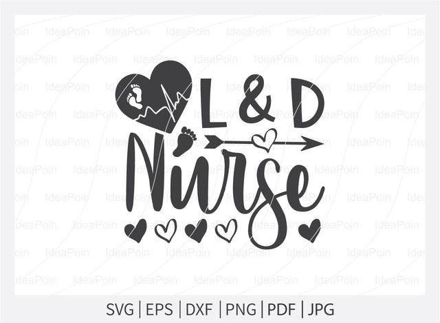 L & D Nurse Svg, Nurse SVG, Labor and Delivery Nurse Svg, Nurse Quotes Svg, L & D Nurse Svg, Nurse Life Svg, Nurse Dxf, Cut Files for Crafters SVG Dinvect 