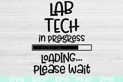 Lab Tech Svg In Progress Loading Please Wait Png Instant Digital Download Design Svg For Cricut, Glowforge, Silhouette Vector Cut Files SVG TiffsCraftyCreations 
