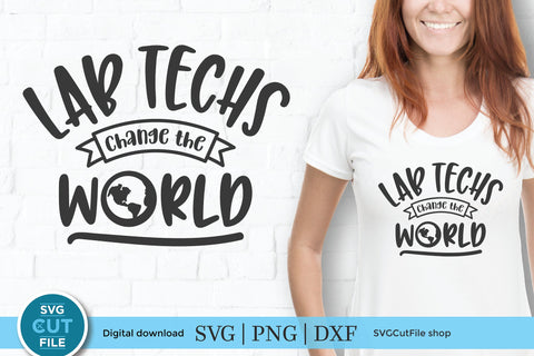 Lab techs change the world svg SVG SVG Cut File 
