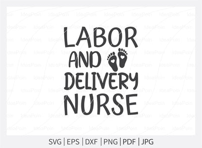 Labor and Delivery Nurse Svg, Nurse SVG, Labor and Delivery Nurse Svg, Nurse Quotes Svg, L & D Nurse Svg, Nurse Life Svg, Nurse Dxf, Cut Files for Crafters SVG Dinvect 
