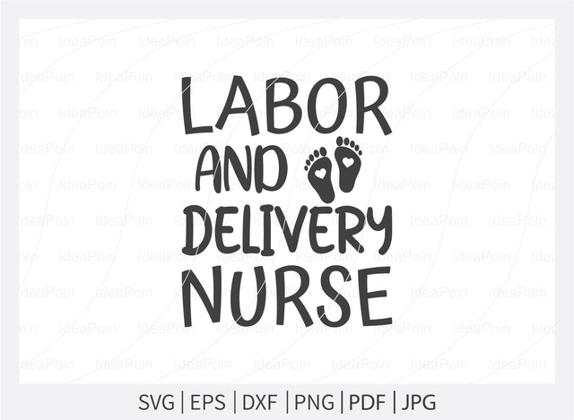 Labor and Delivery Nurse Svg, Nurse SVG, Labor and Delivery Nurse Svg, Nurse Quotes Svg, L & D Nurse Svg, Nurse Life Svg, Nurse Dxf, Cut Files for Crafters SVG Dinvect 