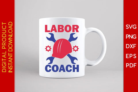 Labor Coach SVG PNG PDF Cut File SVG Creativedesigntee 
