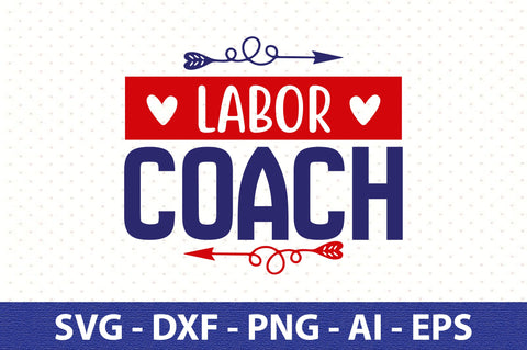 Labor Coach svg SVG orpitasn 