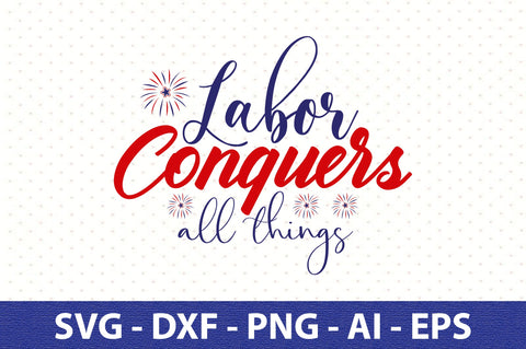 Labor Conquers All Things svg SVG orpitasn 