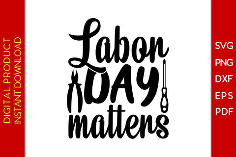 Labor Day Matters SVG PNG PDF Cut File SVG Creativedesigntee 