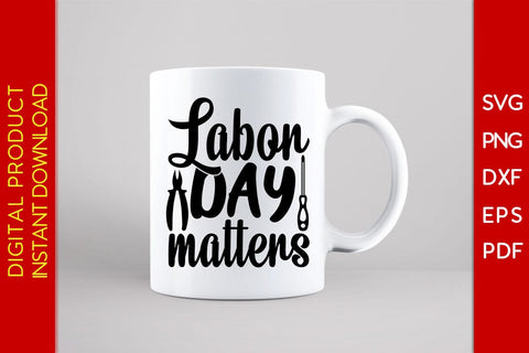 Labor Day Matters SVG PNG PDF Cut File SVG Creativedesigntee 
