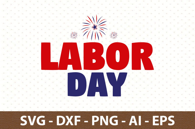 Labor Day svg SVG orpitasn 