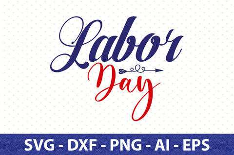 Labor Day svg SVG orpitasn 