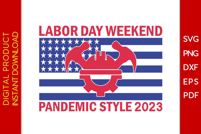 Labor Day Weekend Pandemic Style 2023 SVG PNG PDF Cut File SVG Creativedesigntee 